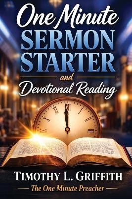 One Minute SERMON STARTER and Devotional Reading - Timothy L Griffith - cover