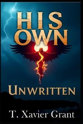 His Own: : Unwritten - T Xavier Grant - cover