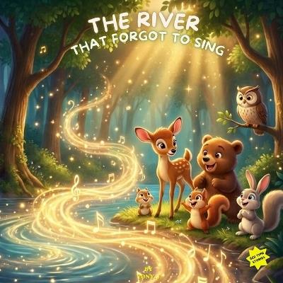 The River That Forgot to Sing: A Gentle Story About Friendship, Teamwork, and Finding Your Voice - Tony J - cover