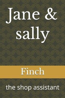 Jane & sally: the shop assistant - Finch - cover