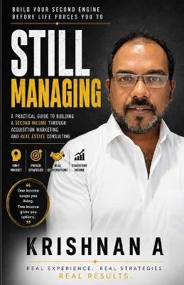 Still Managing: Build your second engine before life forces you to - Krishnan A - cover