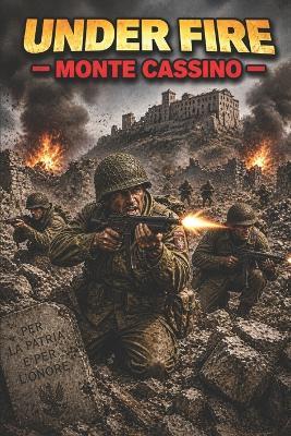 Under Fire - Monte Cassino - Benandonner Publishing Original - cover