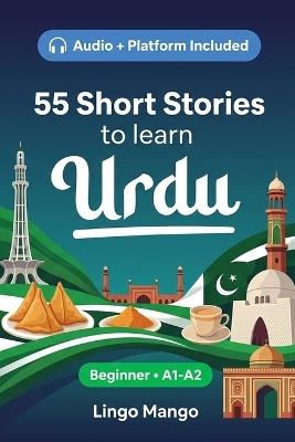 55 bilingual short stories to learn Urdu for Beginner: Improve your vocabulary, reading, and written comprehension with exercises for students and adults at A1-A2 level - Mango - cover