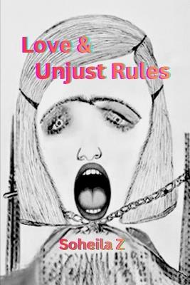 Love & Unjust Rules - Soheila Z - cover