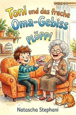 Toni und das freche Oma-Gebiss - Natascha Stephani - cover