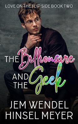 The Billionaire and The Geek - Hinsel Meyer,Jem Wendel - cover
