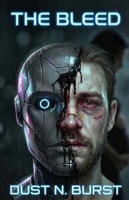 The Bleed: A Dark Sci-Fi Thriller (The Casing Series Book 2) - Dust N Burst - cover