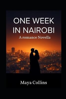 One Week in Nairobi: A Romance Novella - Maya Collins - cover