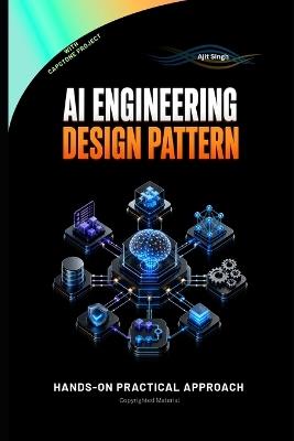 AI Engineering Design Pattern - Ajit Singh - cover