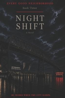 Every Good Neighborhood: Book Three: Night Shift - Jamin Garmon - cover