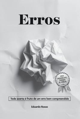 Erros: Todo acerto é fruto de um erro bem compreendido - Eduardo Rosso - cover