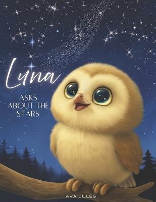 Luna asks about the stars: "Some stories begin with a glance at the sky..." - Ava Jules - cover