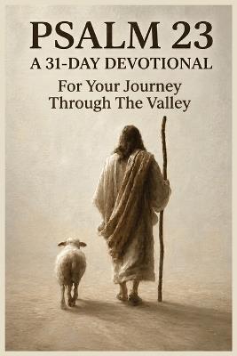 Psalm 23: A 31-Day Devotional For Your Journey Through The Valley - David Kennedy - cover