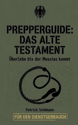 Prepperguide: das Alte Testament: Überlebe bis der Messias kommt - Patrick Schömann - cover