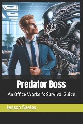 Predator Boss: An Office Worker's Survival Guide - Janson Davies - cover