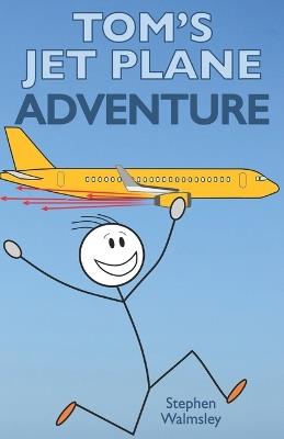 Tom's Jet Plane Adventure - Stephen Walmsley - cover