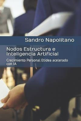 Nodos Estructura e Inteligencia Artificial: Crecimiento Personal Etidea acelerado con IA - Sandro Napolitano - cover