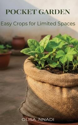 Pocket Gardens: Easy Crops for Limited Spaces - Olisa Nnadi - cover
