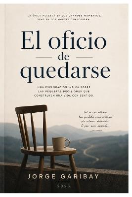 El oficio de quedarse - Jorge Garibay - cover