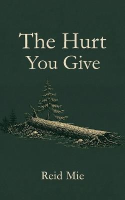 The Hurt You Give - Reid Mie - cover