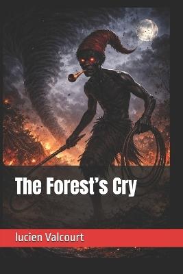 The Forest's Cry - Lucien Valcourt - cover