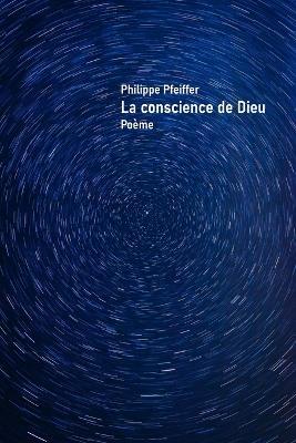 La conscience de Dieu: Poème - Philippe Pfeiffer - cover