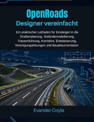 OpenRoads Designer vereinfacht - Evander Coyle - cover