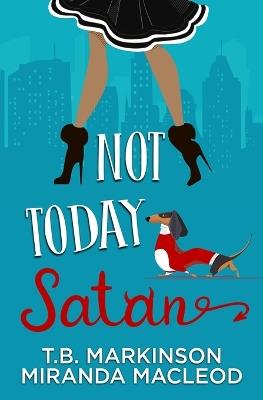 Not Today Satan - Miranda MacLeod,T B Markinson - cover
