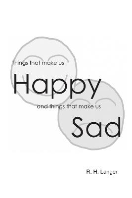 Things that make us Happy and Things that make us Sad - R H Langer - cover