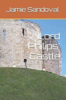 Lord Philip's Castle - Jamie Sandoval - cover