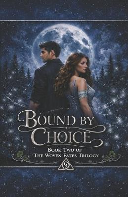 Bound by Choice: Book Two of The Woven Fate's Tril - Jamie Patton - cover