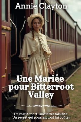 Une Mariée pour Bitterroot Valley - Annie Clayton - cover