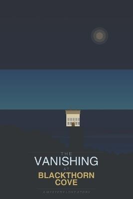 The Vanishing at Blackthorn Cove: Every painting hides a truth. This one hides a murder. - Kc CD - cover