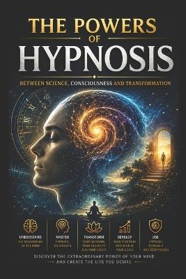 The Powers of Hypnosis: Between Science, Consciousness and Transformation - Emmanuel Benoit - cover