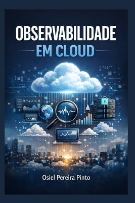 Observabilidade em Cloud - Osiel Pinto - cover