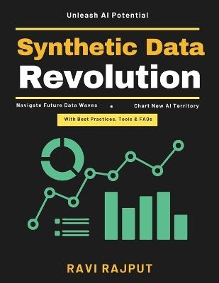 Synthetic Data Revolution: smart data privacy synthetic data applications AI training advancement data privacy techniques cost-effective data engineering innovation in synthetic data - Ravi Rajput - cover