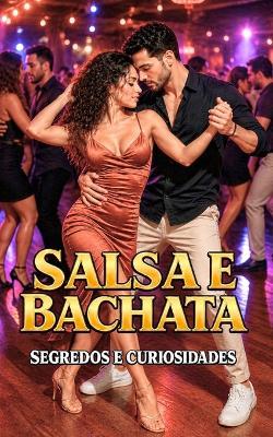 Salsa e Bachata: Segredos e Curiosidades - VC Brothers - cover