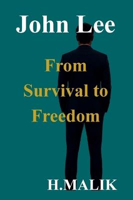 John Lee: From Survival to Freedom - H Malik - cover