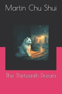 The Thirteenth Dream - Martin Chu Shui - cover
