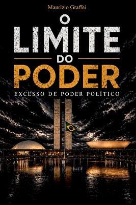 O Limite Do Poder: Excesso de poder político - Maurizio Graffei - cover