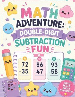 Math Adventure: Double-Digit Subtraction Fun: Engaging Vertical Subtraction Worksheets for Ages 5-7 - Wizi Beaunissant - cover