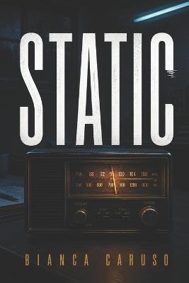 Static: A Contemporary Romance - Bianca Caruso - cover