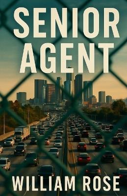 Senior Agent - William Rose - cover