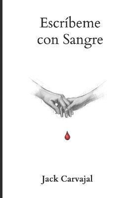 Escríbeme con Sangre - Jack Carvajal - cover