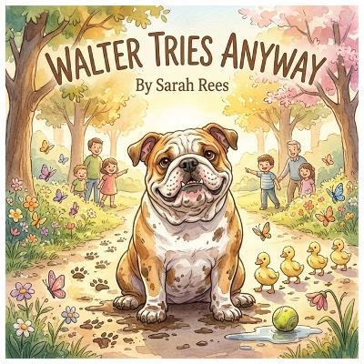 Walter Tries Anyway - Sarah Rees - cover