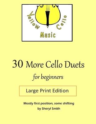 30 More Cello Duets: for beginners. Large print! - Sheryl Smith - cover