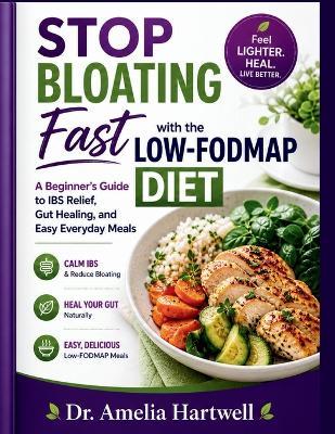 Stop Bloating Fast with the Low-FODMAP Diet - Amelia Hartwell - cover