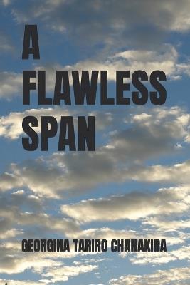 A Flawless Span - Georgina Tariro Chanakira - cover