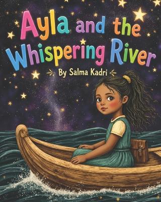 Ayla and the Whispering River - Salma Kadri - cover