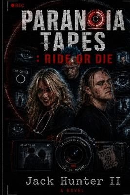 Paranoia Tapes: Ride or Die - Jack Hunter - cover